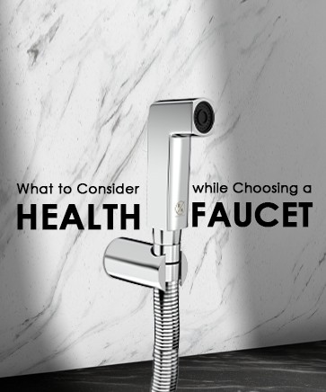 What to Consider while Choosing a Health Faucet